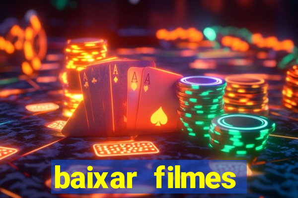 baixar filmes torrents dublados